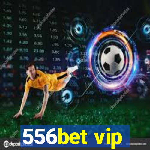 556bet vip