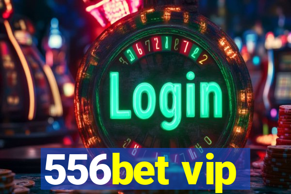 556bet vip