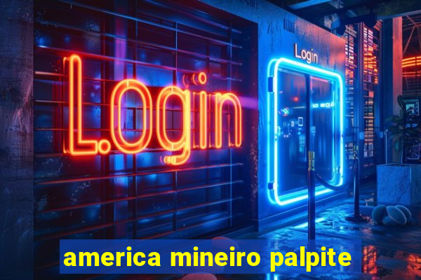 america mineiro palpite