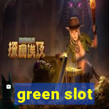 green slot