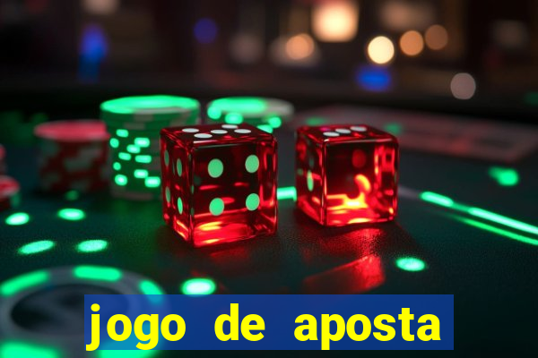 jogo de aposta dinheiro real