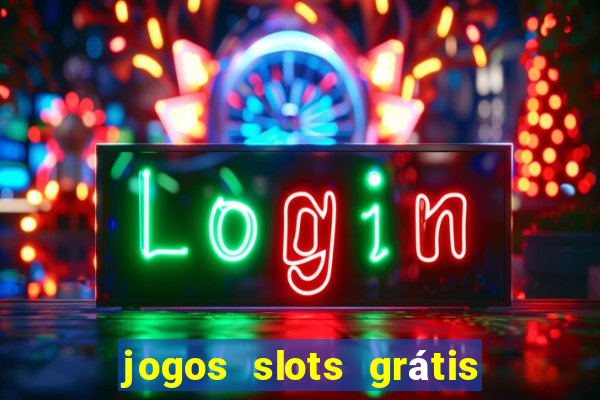 jogos slots grátis para baixar