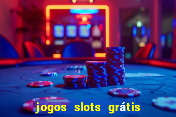 jogos slots grátis para baixar