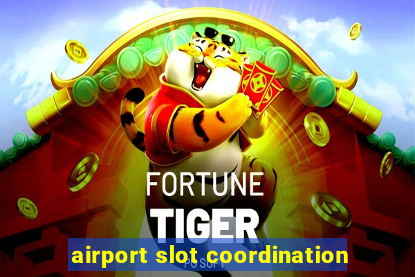 airport slot coordination