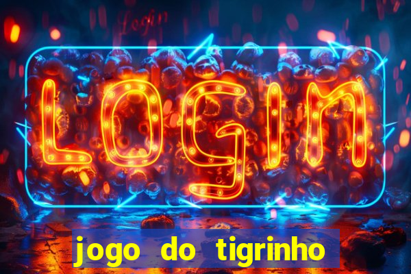 jogo do tigrinho como jogar