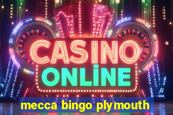 mecca bingo plymouth