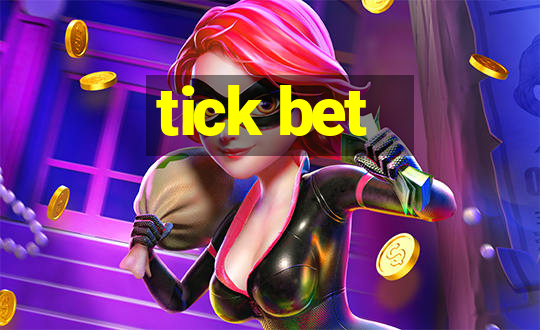 tick bet