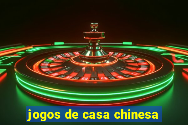 jogos de casa chinesa