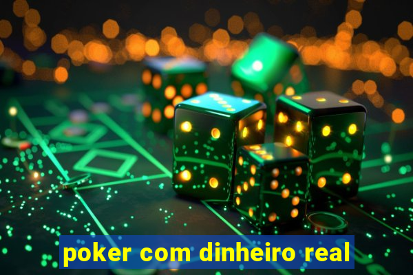 poker com dinheiro real