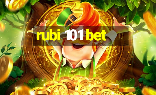 rubi 101 bet