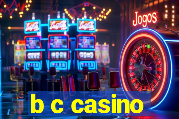 b c casino