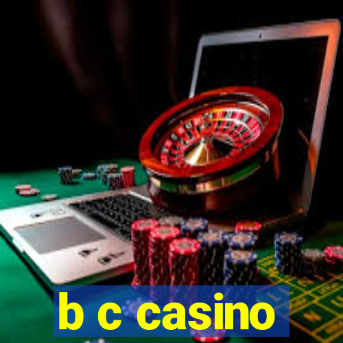 b c casino