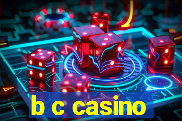 b c casino