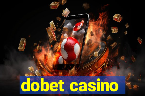 dobet casino