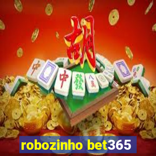 robozinho bet365