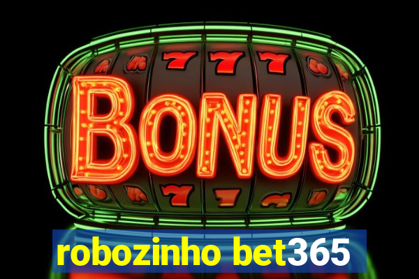 robozinho bet365