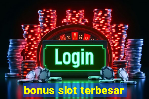 bonus slot terbesar