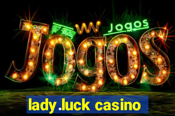 lady.luck casino