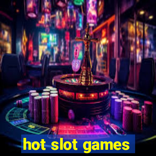 hot slot games