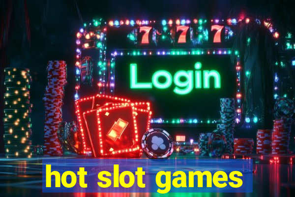 hot slot games