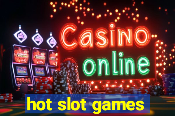 hot slot games