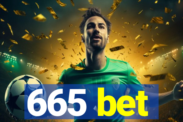 665 bet