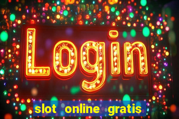 slot online gratis senza scaricare