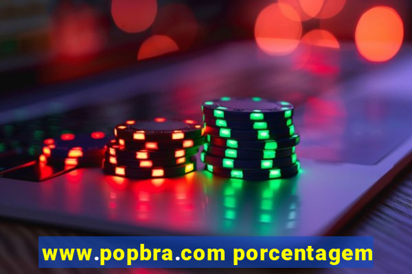 www.popbra.com porcentagem