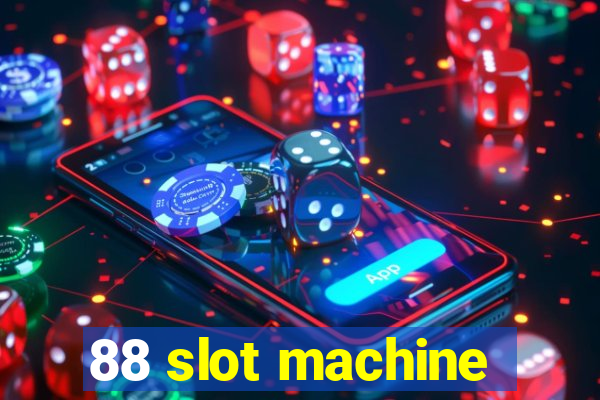 88 slot machine