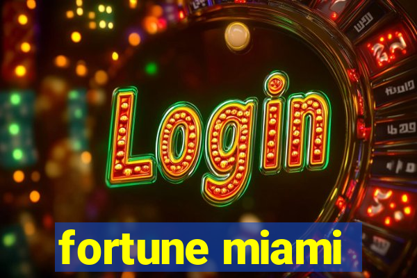 fortune miami