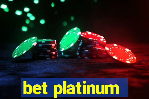 bet platinum