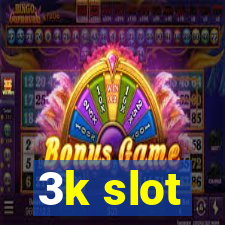 3k slot