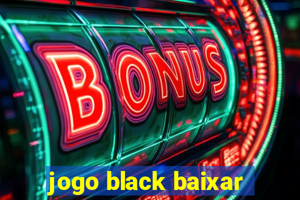 jogo black baixar