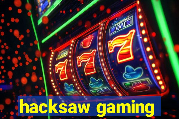 hacksaw gaming