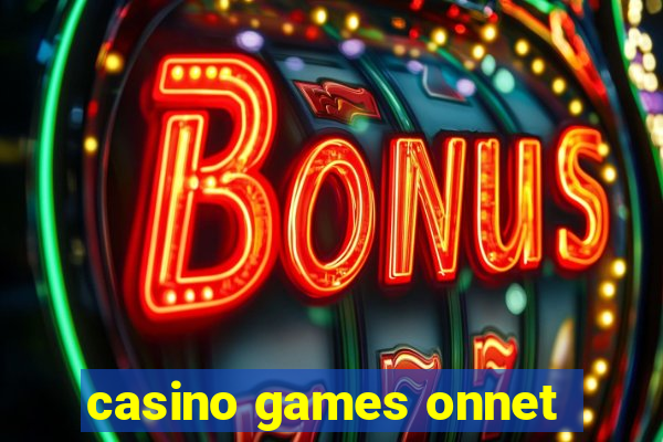 casino games onnet