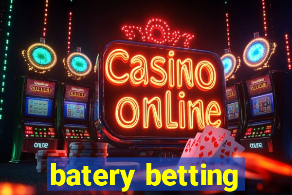 batery betting