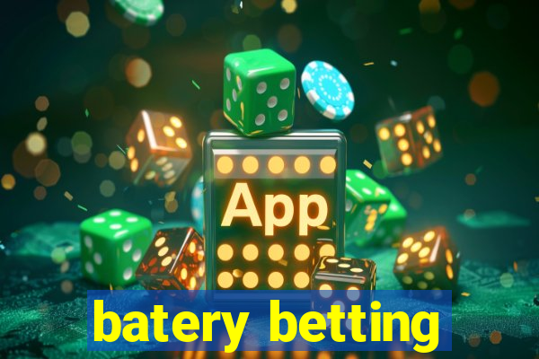 batery betting