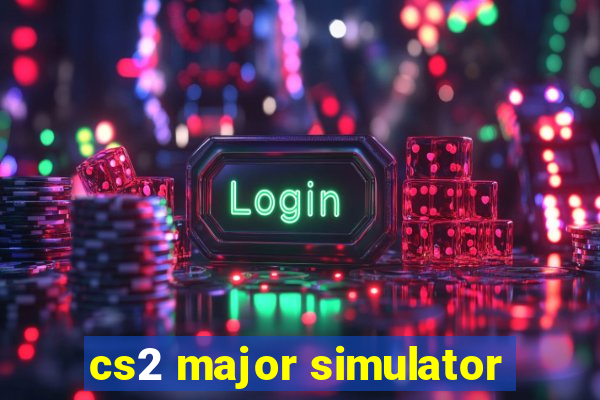 cs2 major simulator