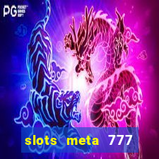 slots meta 777 real money