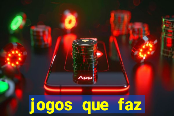 jogos que faz ganhar dinheiro