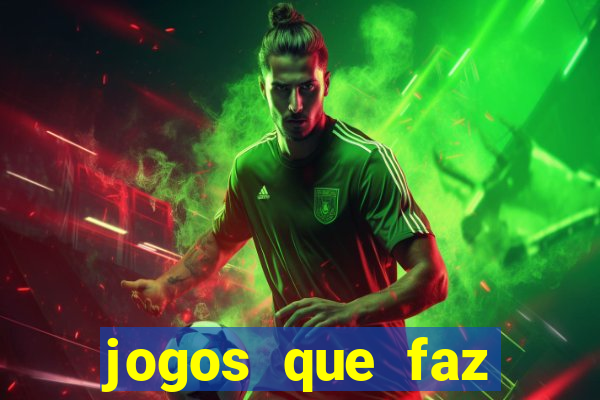 jogos que faz ganhar dinheiro