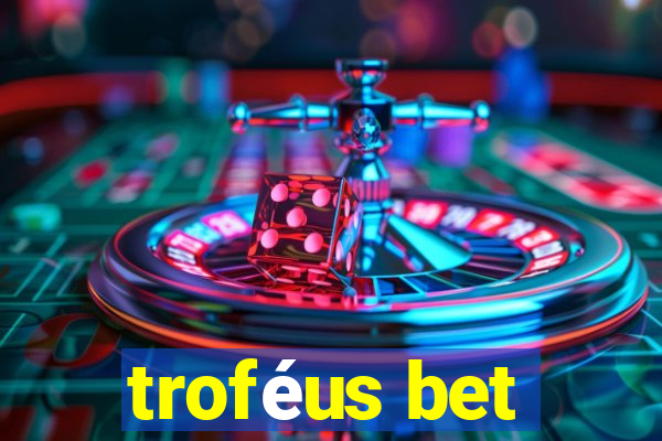 troféus bet