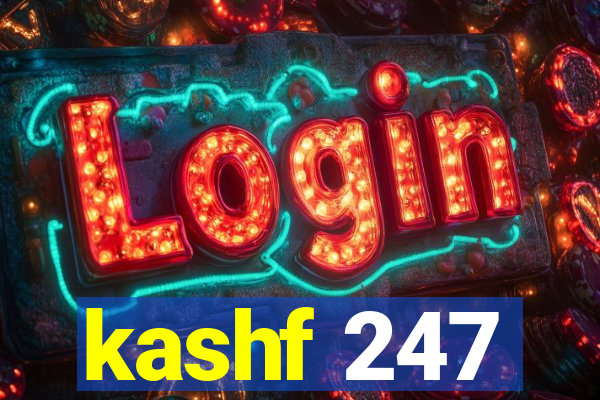 kashf 247