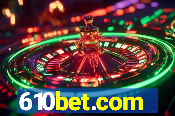 610bet.com