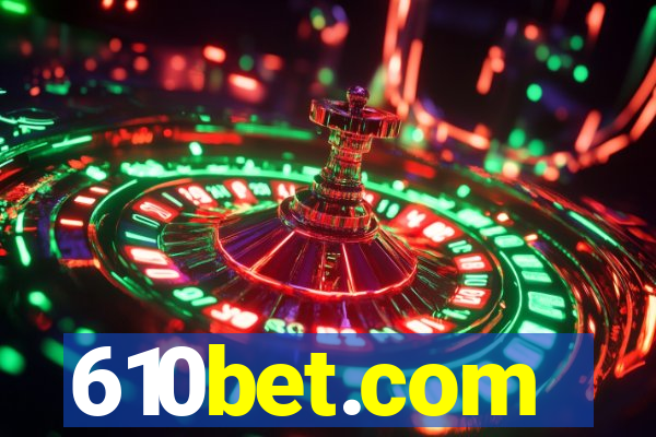 610bet.com