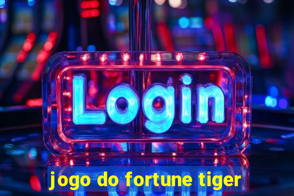 jogo do fortune tiger