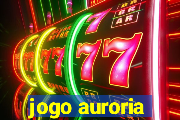 jogo auroria