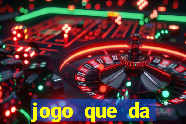 jogo que da dinheiro de vdd