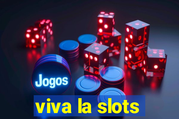 viva la slots