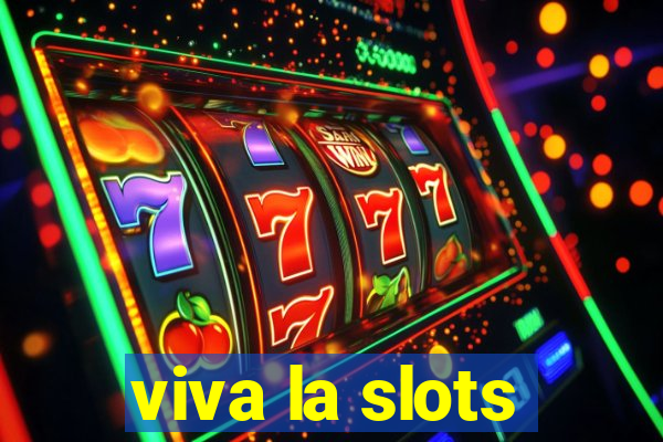 viva la slots